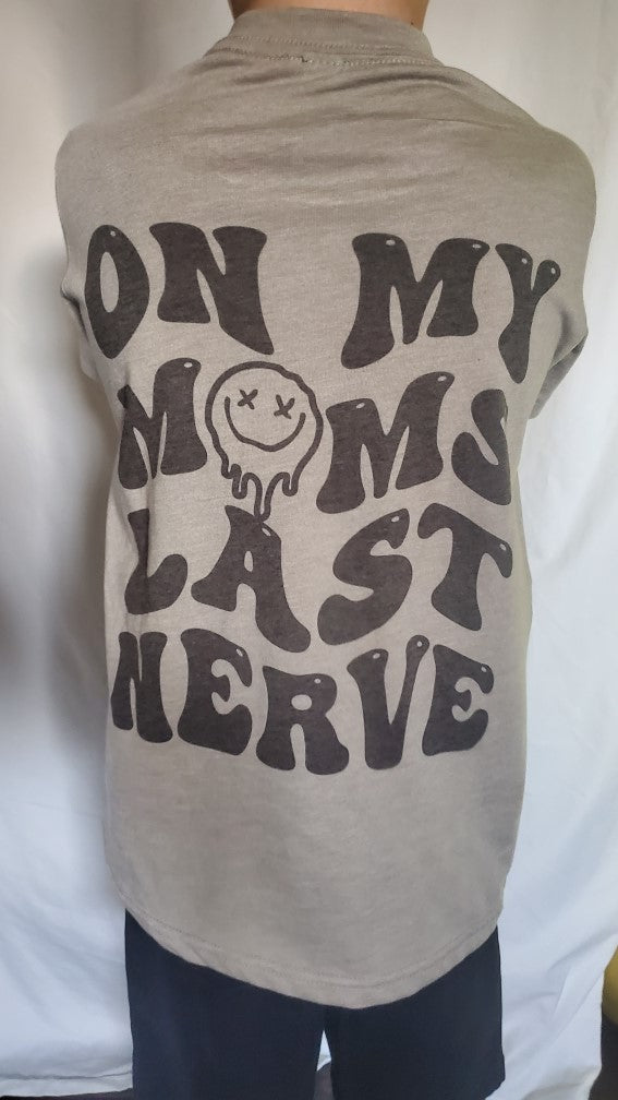 On My Moms Last Nerve Tee (Tan)